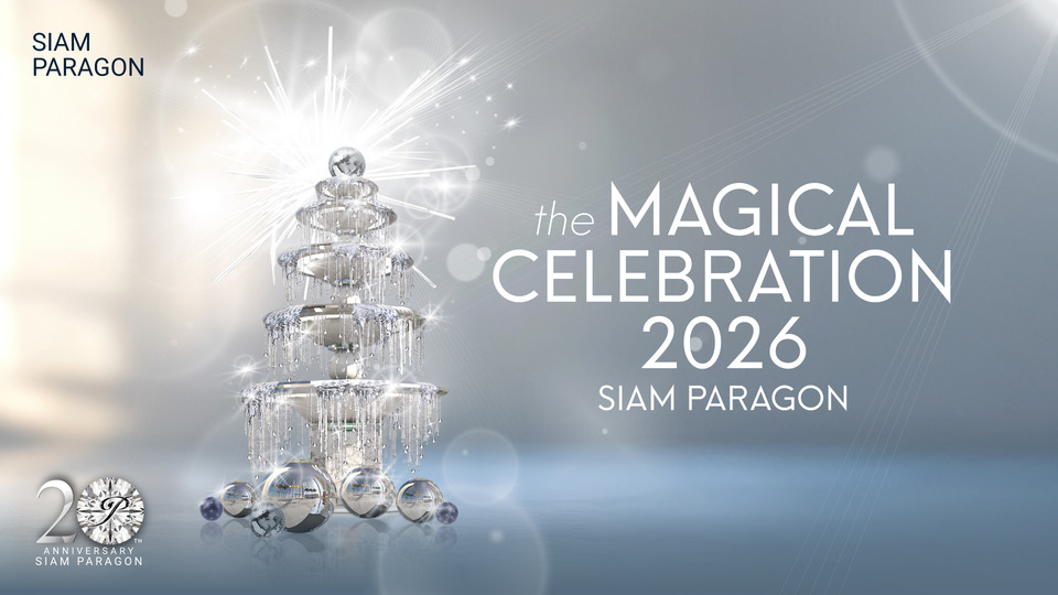 "สยามพารากอน" เปิดมหัศจรรย์ The Magical Celebration 2026 อลังการโชว์เวิลด์คลาสตลอดธันวาคม
