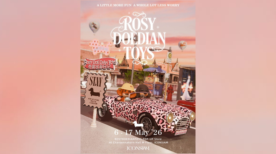ไอคอนสยาม ยกทัพลิมิเต็ดไอเทมสุดคิวท์เปิด “Rosydoedian Toys Stay Romantic Pop-up” ครั้งแรกของโลก 6-17  พ.ค.นี้