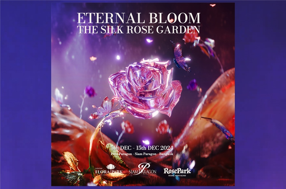 สยามพารากอน ชวนสัมผัสสุนทรียะแห่งกุหลาบในงาน “Eternal Bloom: The Silk Rose Garden” 5-15 ธ.ค.นี้