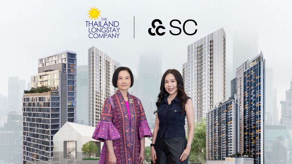 SC จับมือ “Thailand Longstay” ยกระดับไทยสู่ World-Class Living Destination  มอบสิทธิ์ซื้อคอนโด รับ Long Stay Visa ตอบโจทย์ Global Citizen