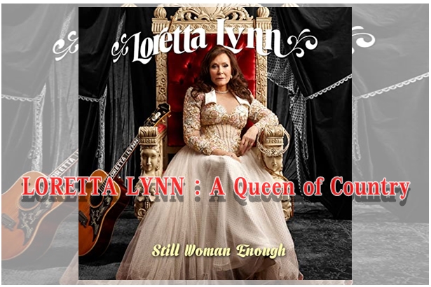 LORETTA LYNN : A Queen of Country