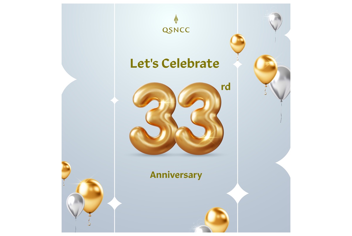  ร่วมฉลอง 33 ปี ศูนย์ฯสิริกิติ์กับแคมเปญ ‘Let’s Celebrate QSNCC’s 33rd Anniversary’