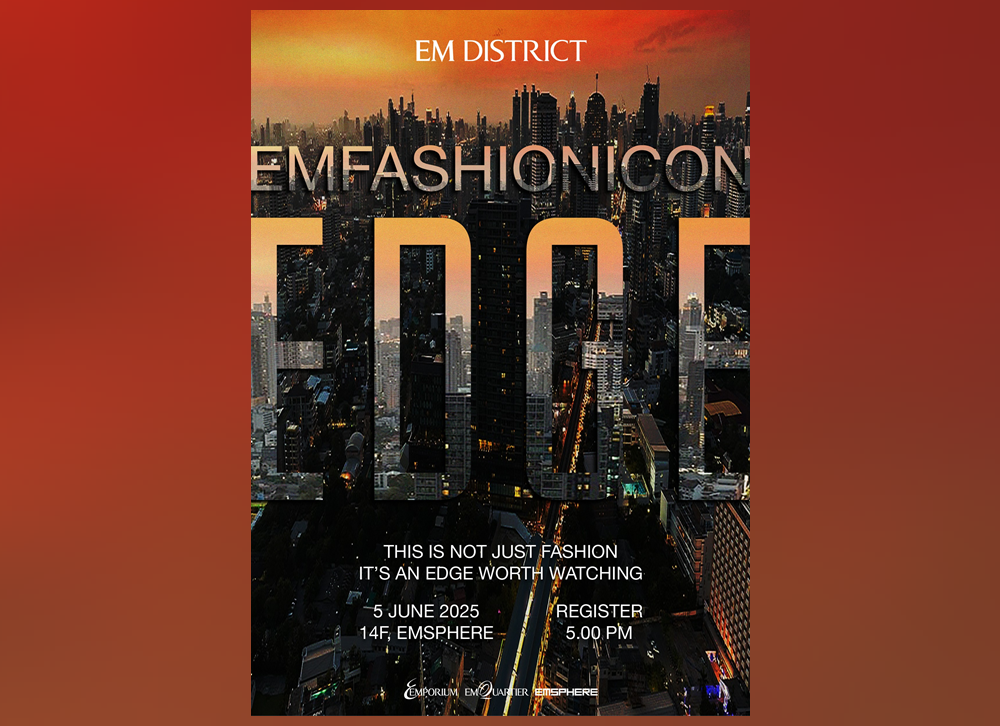 EM DISTRICT จัดงาน EMFASHIONICON EDGE 2025  พบปรากฏการณ์แฟชั่นแห่งปี พร้อมต้อนรับเทศกาลไพรด์