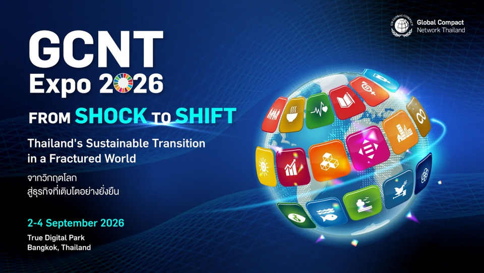 GCNT Expo 2026 ผนึกทุกภาคส่วน ขับเคลื่อนประเทศไทยสู่ความยั่งยืน รับมือโลกผันผวนภายใต้แนวคิด From SHOCK To SHIFT